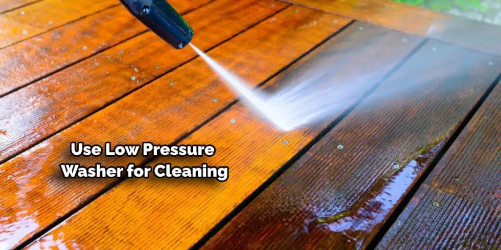 Use Low Pressure Washer for Cleaning