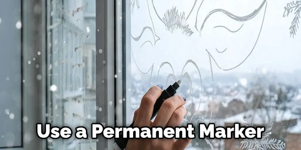 Use a Permanent Marker