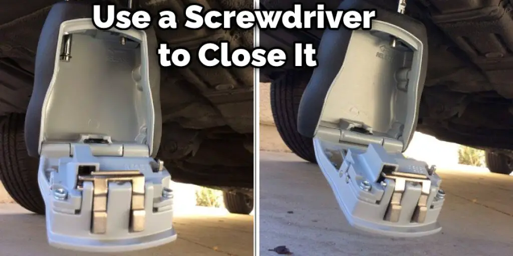 Use a Screwdriver to close it