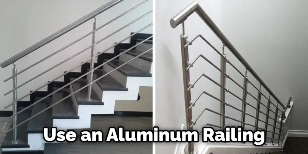 Use an Aluminum Railing