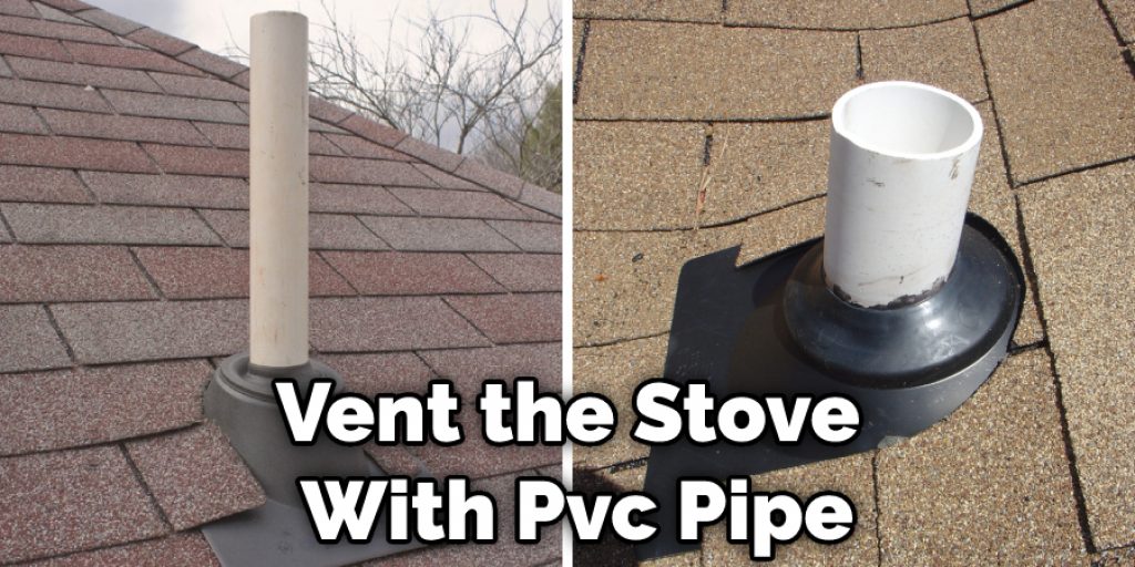 Vent the Stove With Pvc Pipe