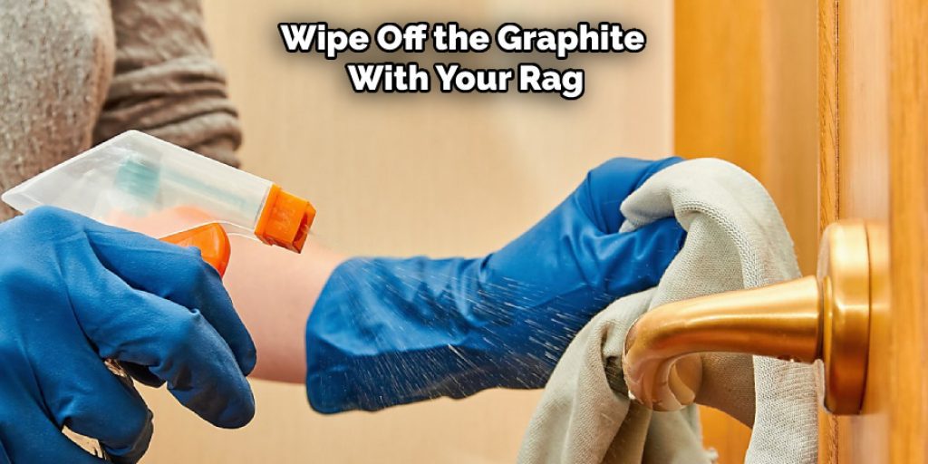 Wipe Off the Graphite With Your Rag