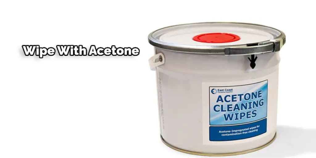 Wipe With Acetone