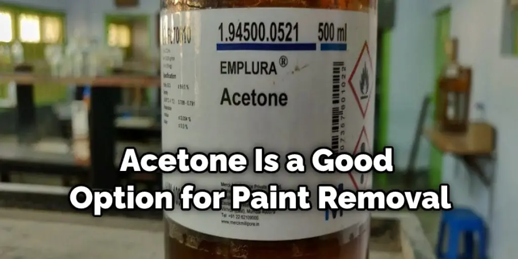 Acetone Is a Good Option for Paint Removal