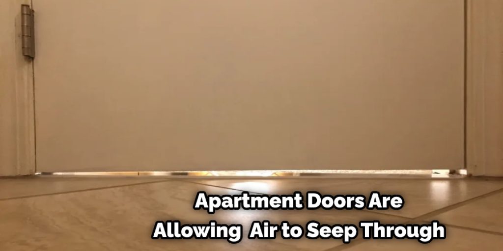 Apartment Doors Are Allowing Air to Seep Through