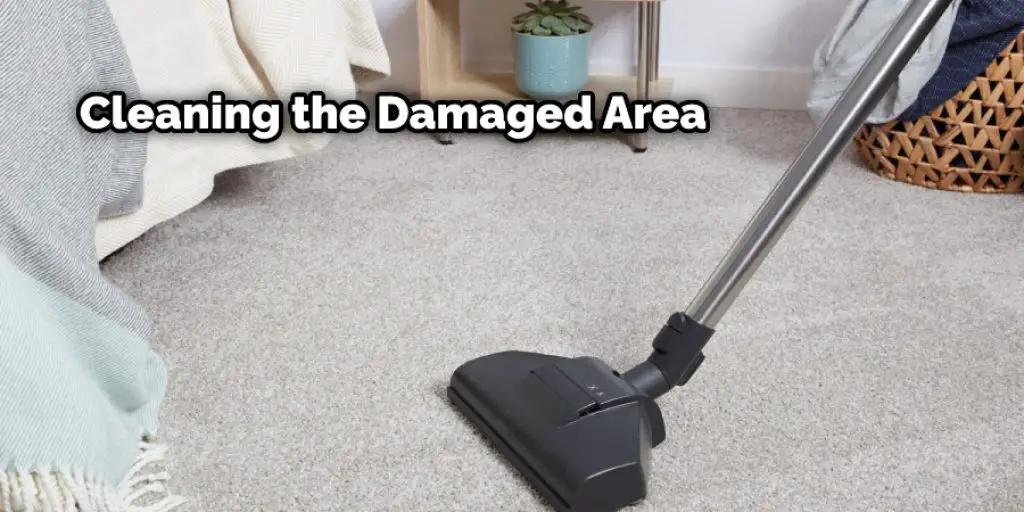 Cleaning the Damaged Area