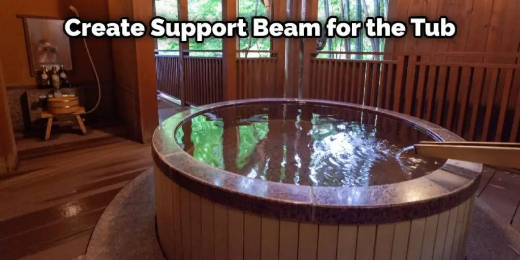Create Support Beam for the Tub