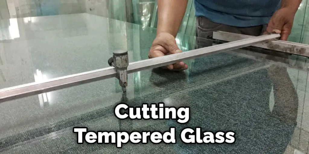 Cutting Tempered Glass