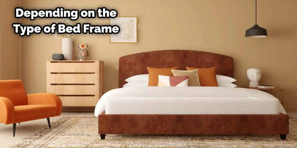 Depending on the Type of Bed Frame
