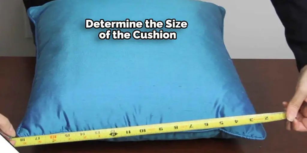Determine the Size of the Cushion