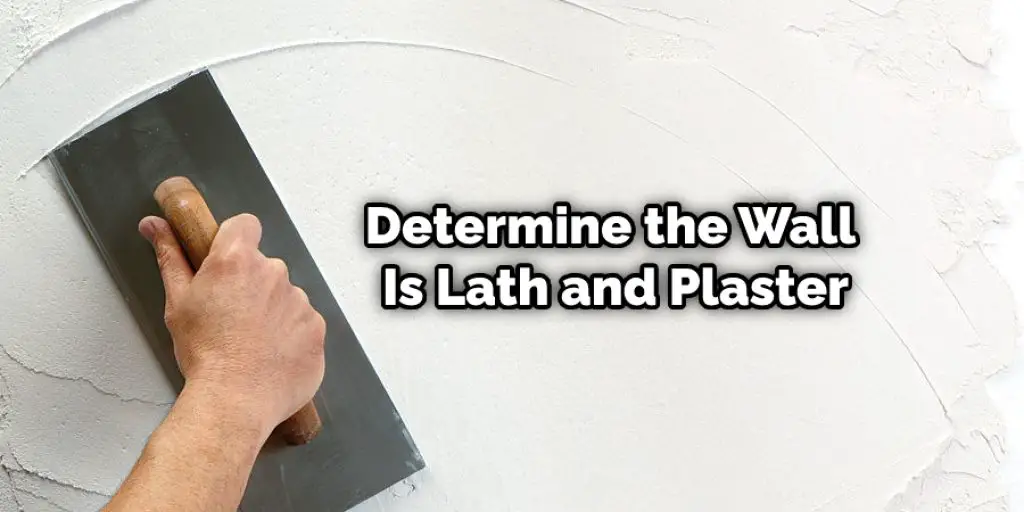 Determine the Wall Is Lath and Plaster
