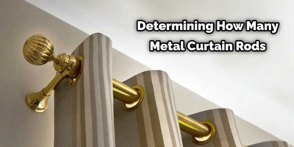 Determining How Many Metal Curtain Rods