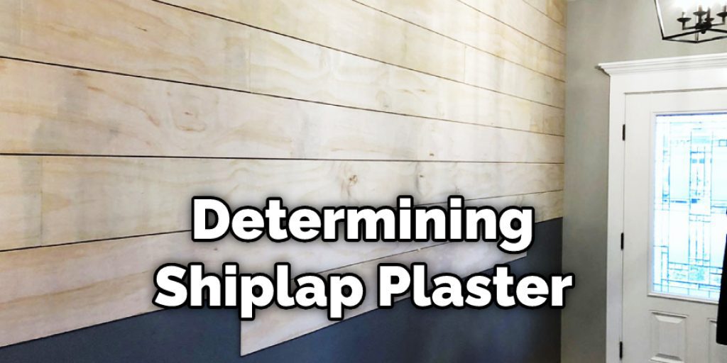 Determining Shiplap Plaster