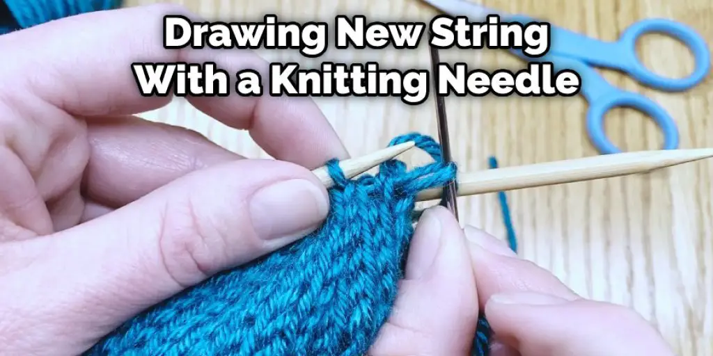 Drawing New String With a Knitting Needle