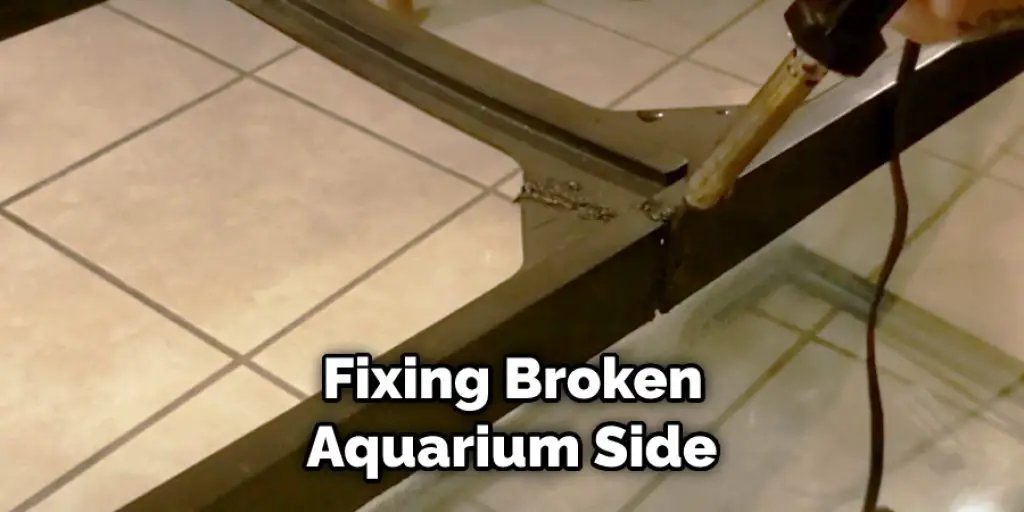 Fixing Broken Aquarium Side