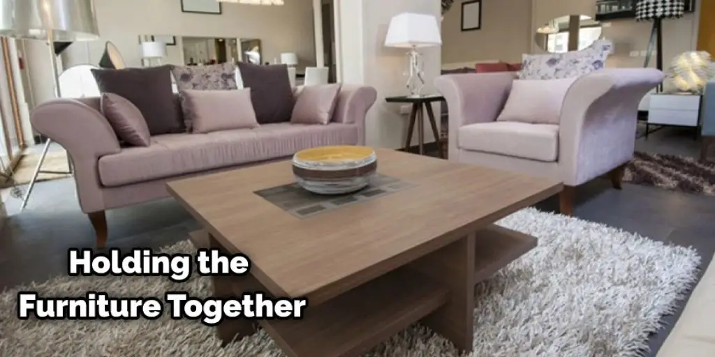 Holding the Furniture Together