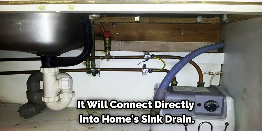 It Will Connect Directly Into Home's Sink Drain.