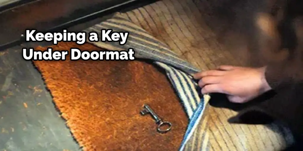 Keeping a Key Under Doormat