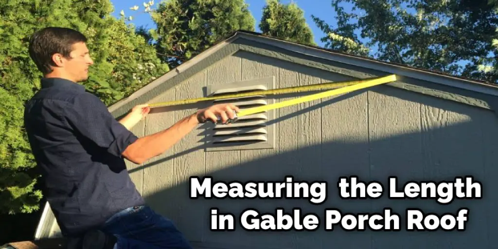 Measuring the Length in Gable Porch Roof