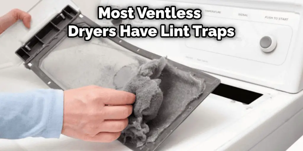Most Ventless Dryers Have Lint Traps