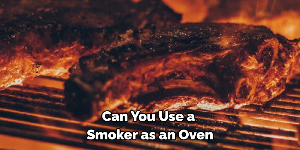 Can You Use a Smoker as an Oven