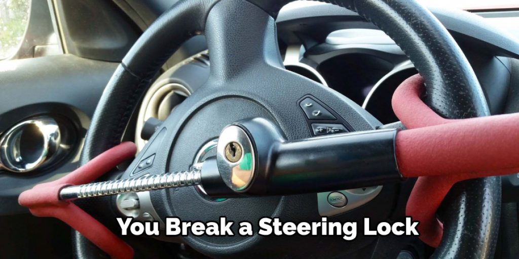 You Break a Steering Lock