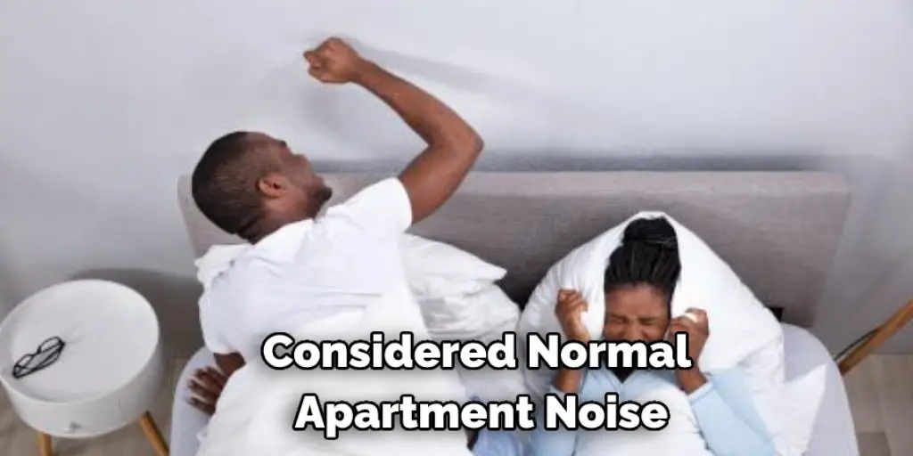 Considered Normal  Apartment Noise
