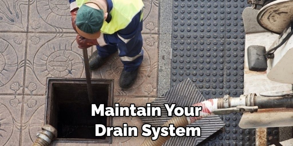 Maintain Your Drain System