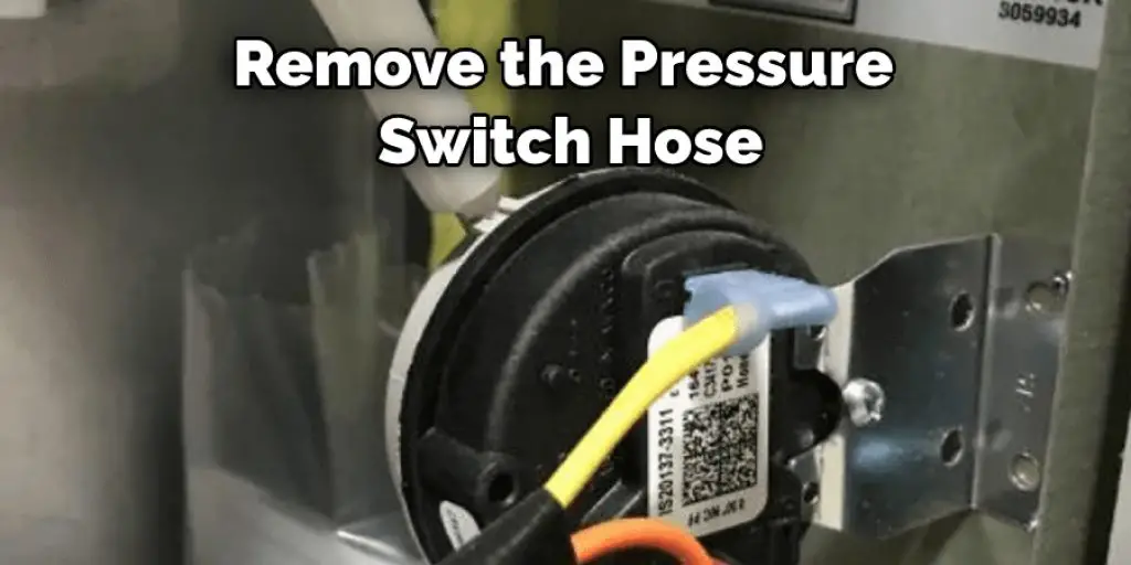 Remove the Pressure  Switch Hose