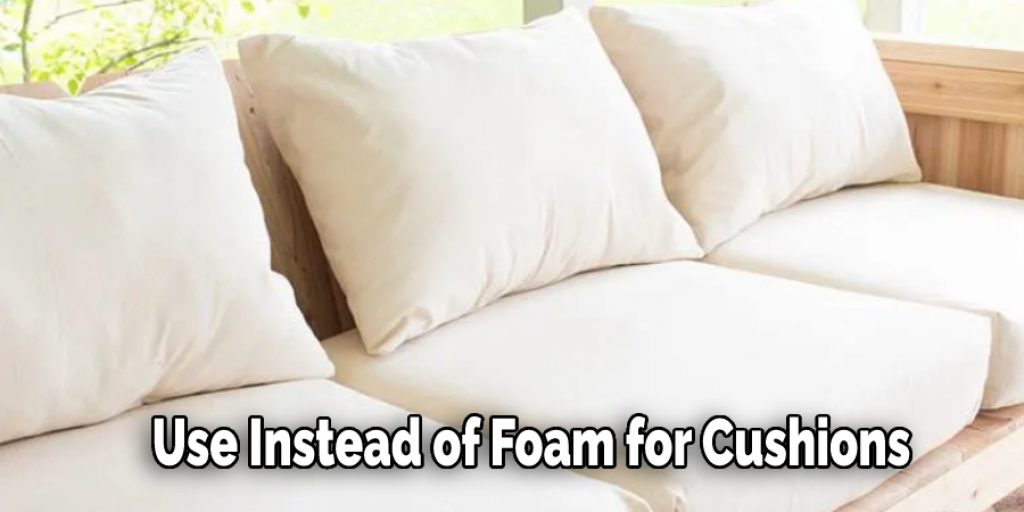 Use Instead of Foam for Cushions