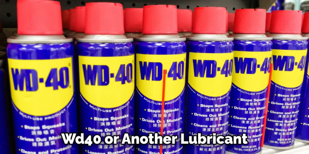 Wd40 or Another Lubricant