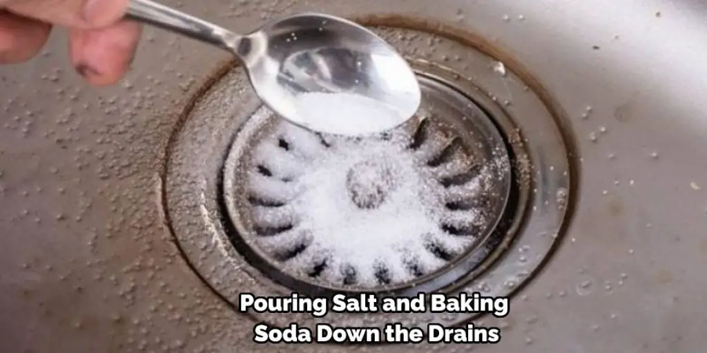Pouring Salt and Baking Soda Down the Drains