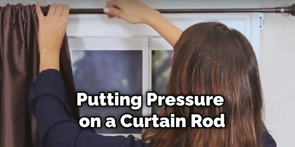 Putting Pressure on a Curtain Rod
