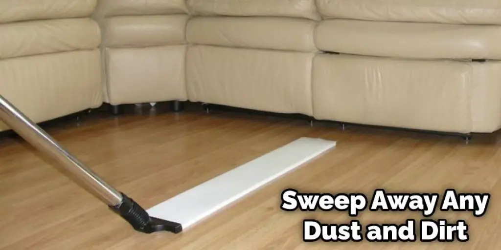 Remember to clean all dust under the couch