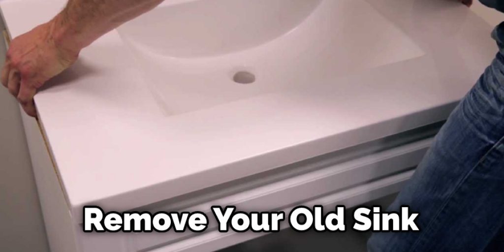 Remove Your Old Sink