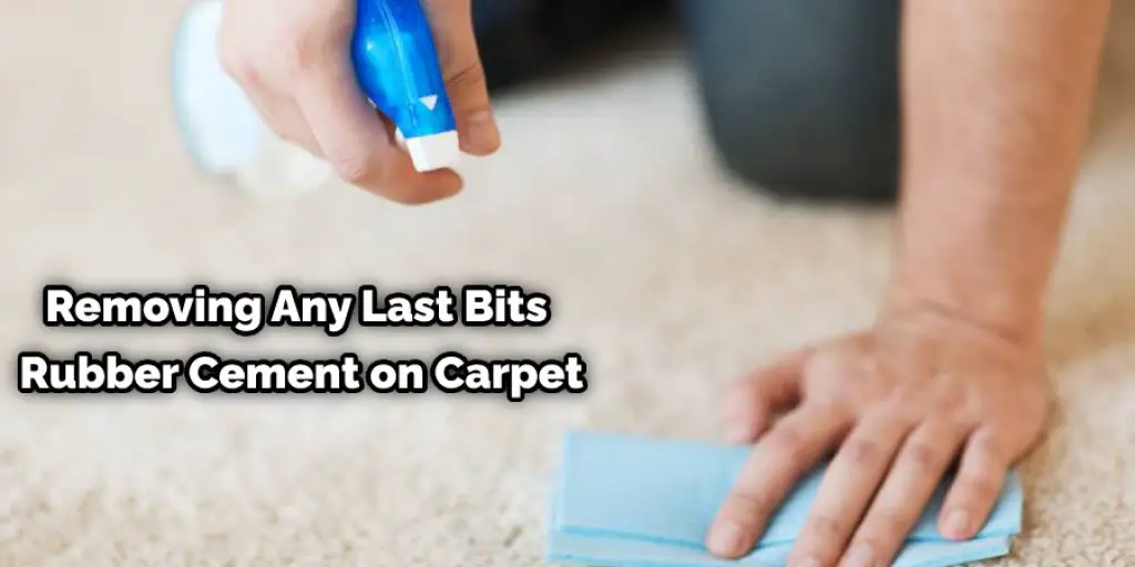 Removing Any Last Bits Rubber Cement on Carpet