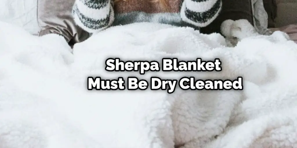 Sherpa Blanket Must Be Dry Cleaned
