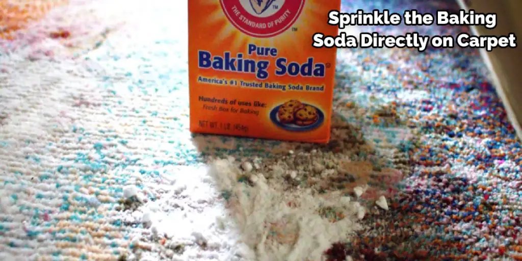 Sprinkle the Baking Soda Directly on Carpet