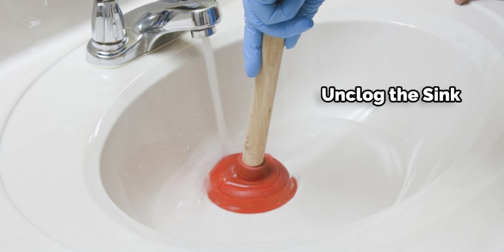 Unclog the Sink 