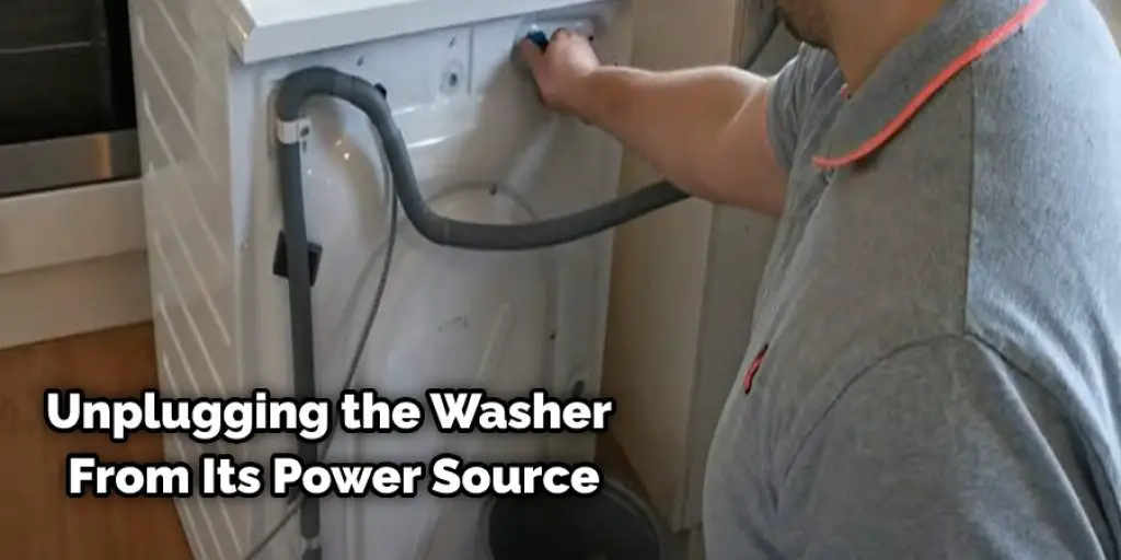 Unplugging the Washer From Its Power Source