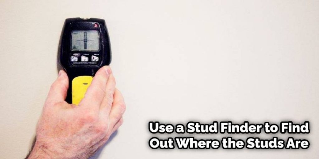Use a stud finder