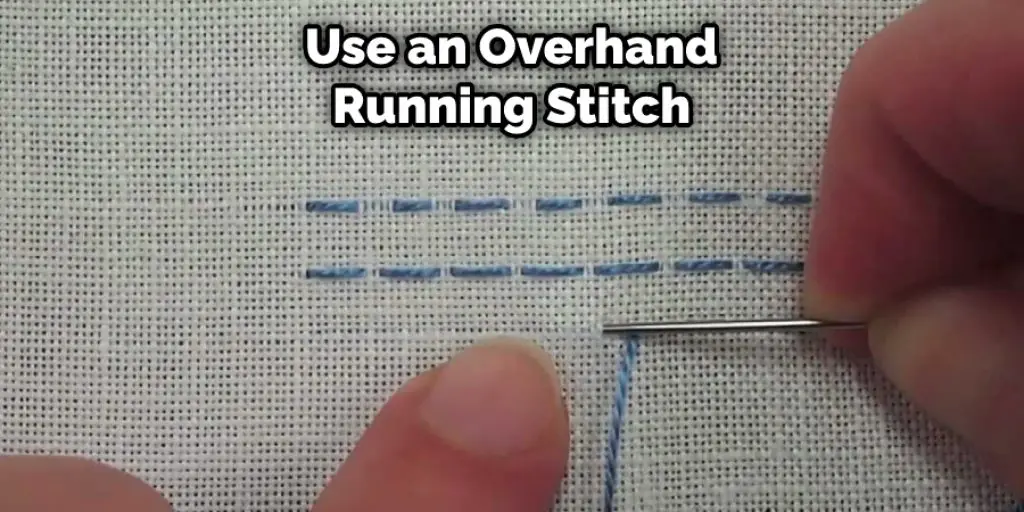 Use an Overhand Running Stitch