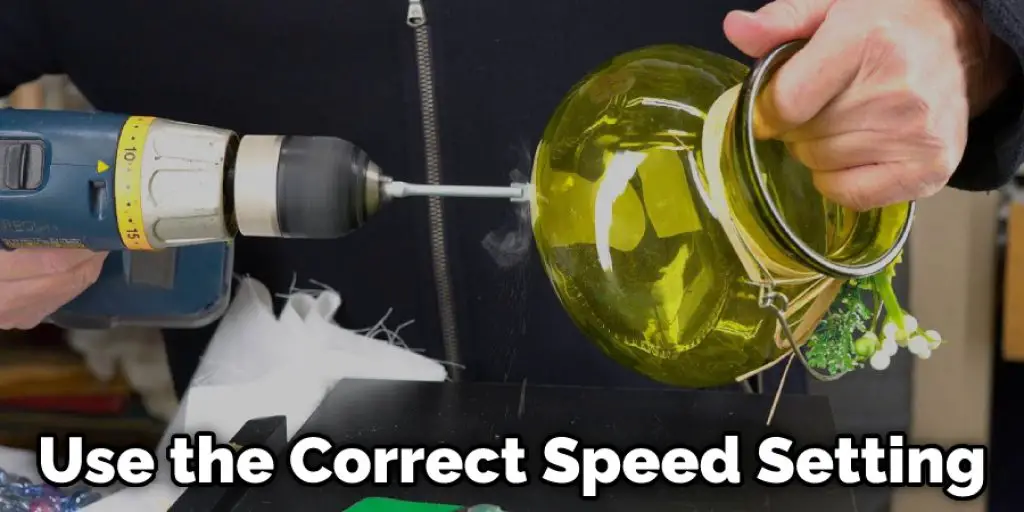 Use the Correct Speed Setting