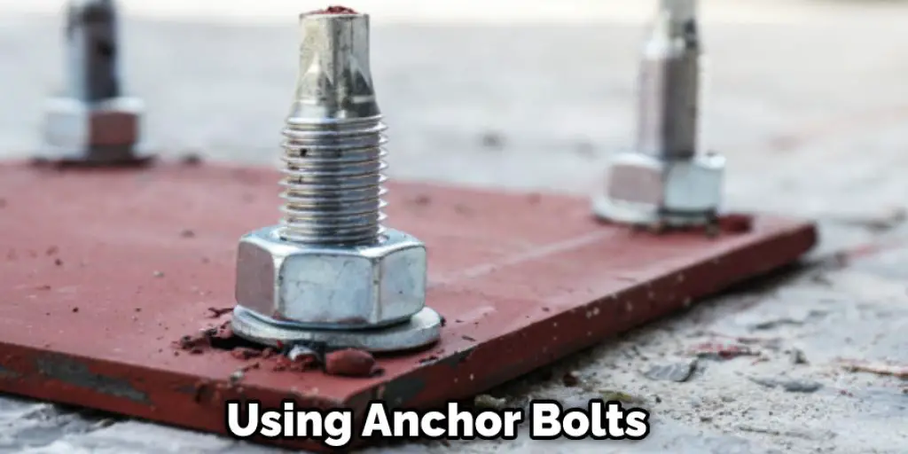Using Anchor Bolts