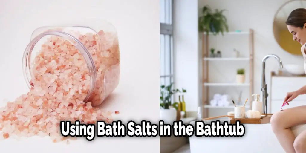  Using Bath Salts in the Bathtub