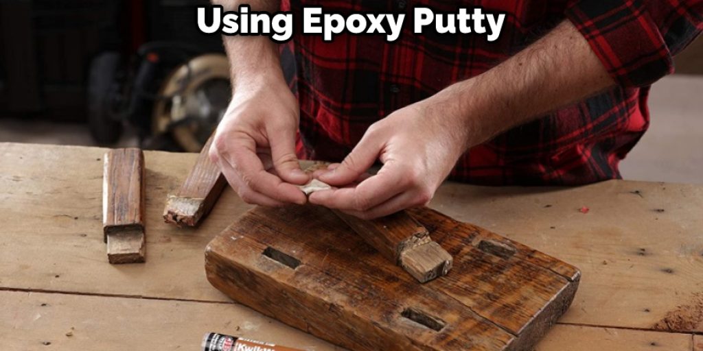 Using Epoxy Putty