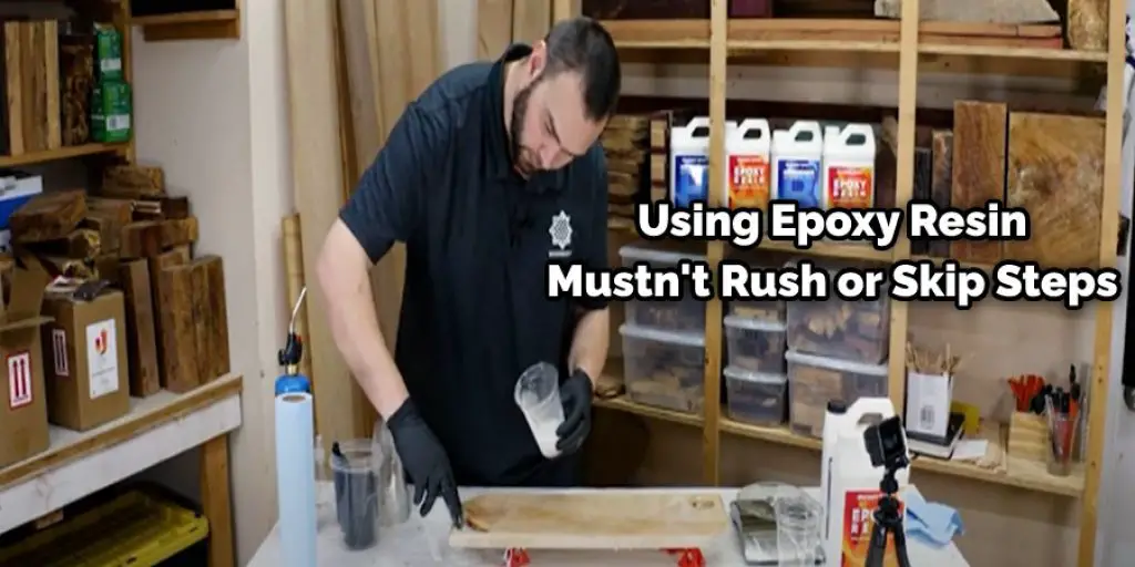 Using Epoxy Resin Mustn't Rush or Skip Steps