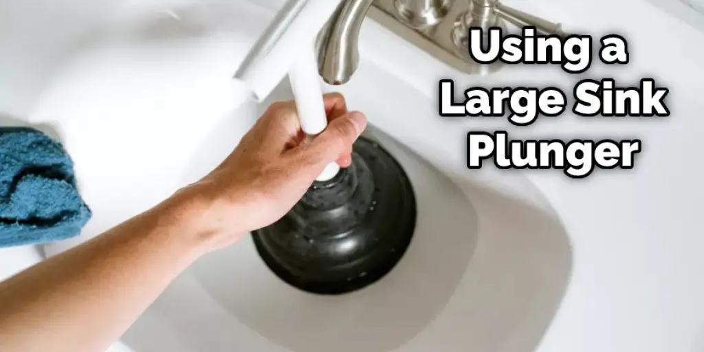 Using a Large Sink Plunger