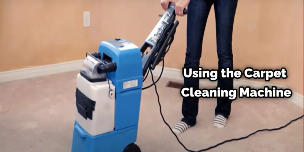 Using the Carpet Cleaning Machine