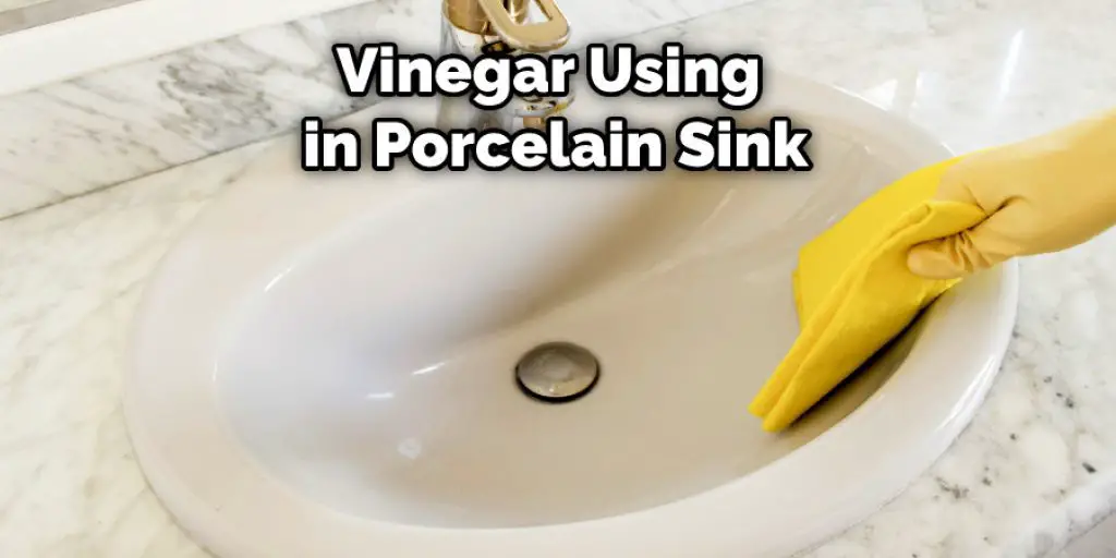 Vinegar Using in Porcelain Sink